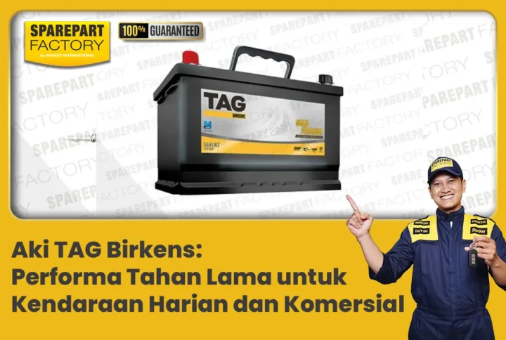 Aki TAG Birkens: Performa Tahan Lama untuk Kendaraan Harian dan Komersial