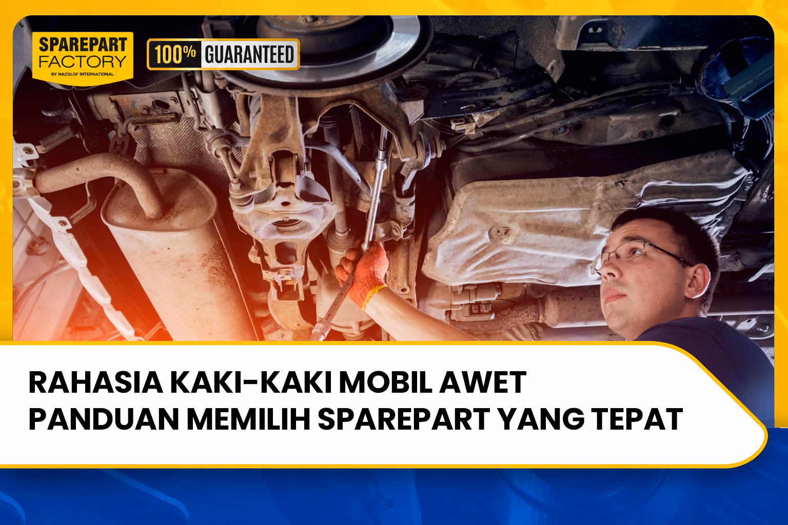 Rahasia Kaki-Kaki Mobil Awet: Panduan Memilih Sparepart yang Tepat