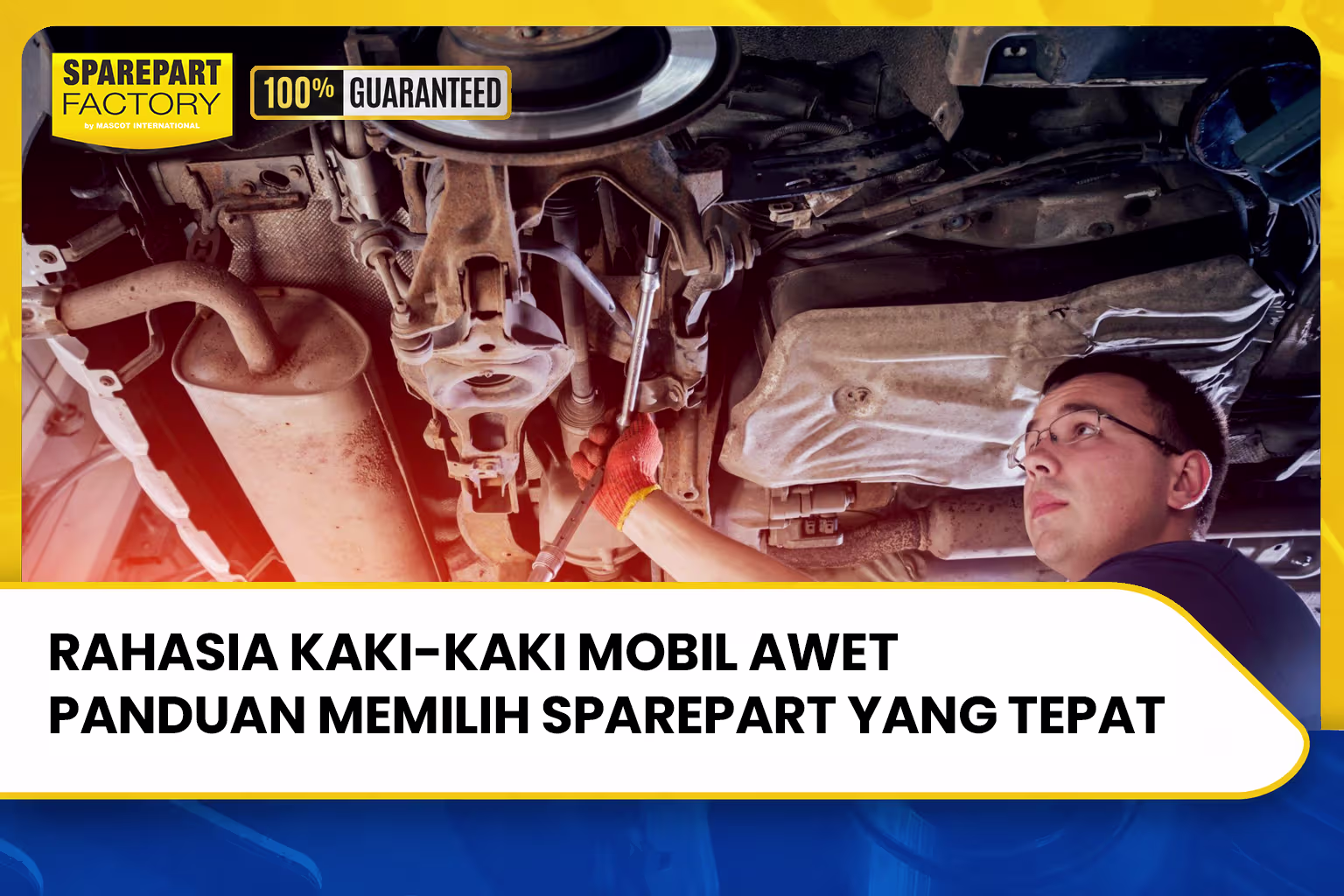 Rahasia Kaki-Kaki Mobil Awet: Panduan Memilih Sparepart yang Tepat